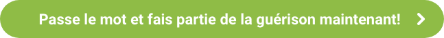 Passe le mot et fais partie de la guérison maintenant! button